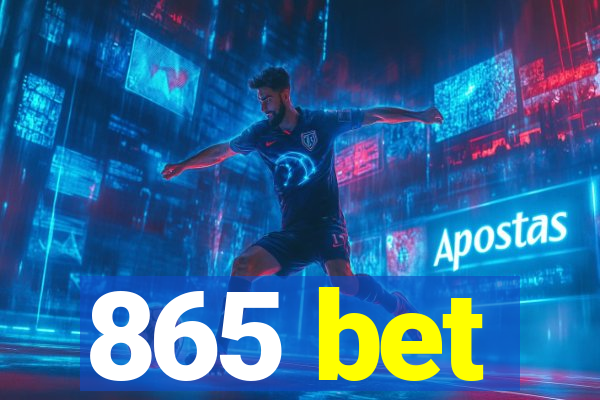 865 bet